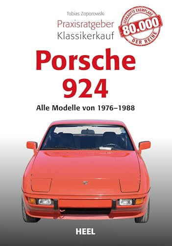 Praxisratgeber Klassikerkauf Porsche 924: Alle Modelle von 1976 bis 1988