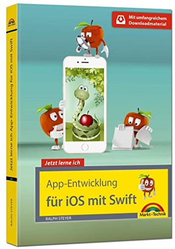 App Entwicklung für iOS mit Swift und XCode - Ideal für Einsteiger geeignet - ohne Vorkenntnisse direkt loslegen - so programmieren Sie Apps für iPhone und iPad: Mit umfangreichem Downloadmaterial