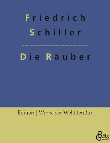 Die Räuber (Edition Werke der Weltliteratur)