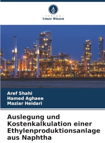 Auslegung und Kostenkalkulation einer Ethylenproduktionsanlage aus Naphtha: DE