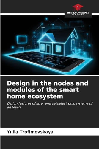 Design in the nodes and modules of the smart home ecosystem: Design features of laser and optoelectronic systems of all levels