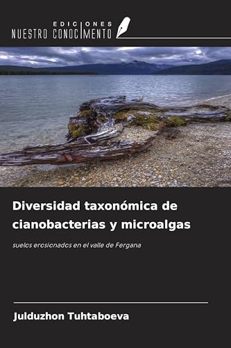 Diversidad taxonómica de cianobacterias y microalgas: suelos erosionados en el valle de Fergana