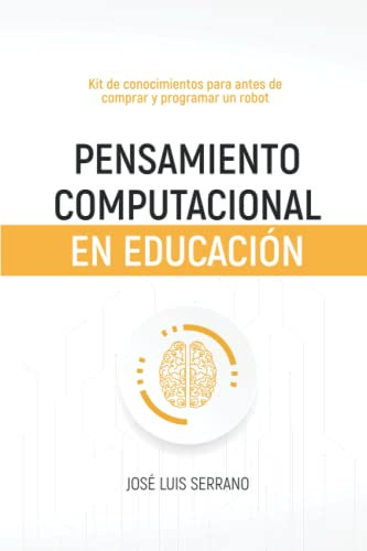 Pensamiento computacional en educación: kit de conocimientos para antes de comprar y programar un robot