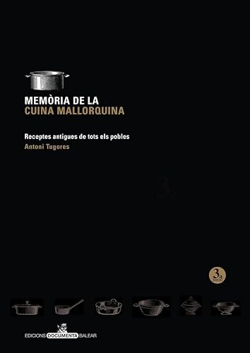 Memòria de la cuina mallorquina: Receptes antigues de tots els pobles (Fora col·lecció)