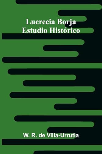 Lucrecia Borja: Estudio Histórico