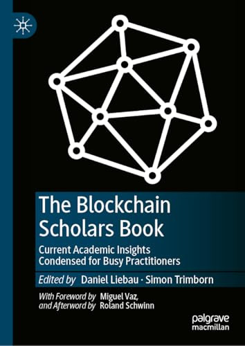 The Blockchain Scholars Book: Current Academic Insights Condensed for Busy Practitioners