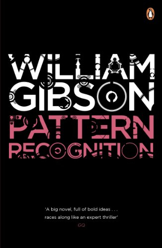 Pattern Recognition: A gripping spy thriller from the bestselling author of Neuromancer (Blue Ant)