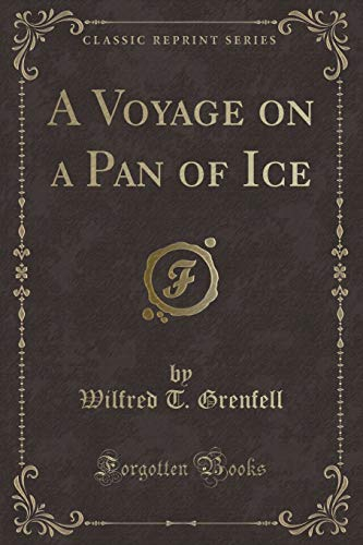 A Voyage on a Pan of Ice (Classic Reprint)