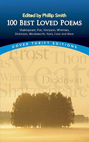 100 Best-Loved Poems: Shakespeare, Poe, Tennyson, Whitman, Dickinson, Wordsworth, Yeats, Frost and More: x (Thrift Editions)