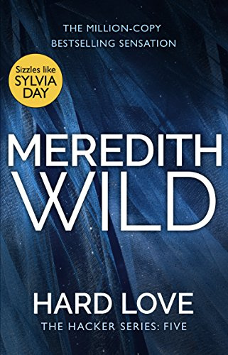Hard Love: the addictive and steamy billionaire dark romance from the internationally bestselling author (The Hacker Series, 5)