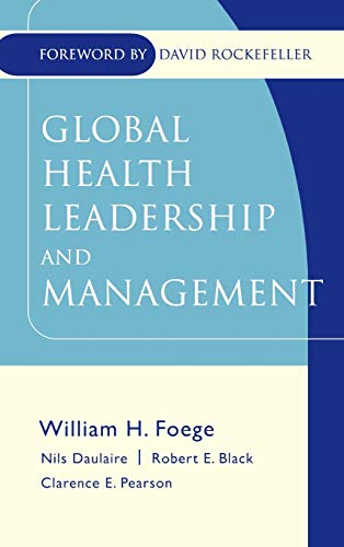 Global Health Leadership and Management (J-B Public Health/Health Services Text)
