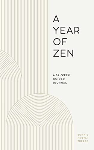 A Year of Zen: A 52-Week Guided Journal (A Year of Reflections Journal)