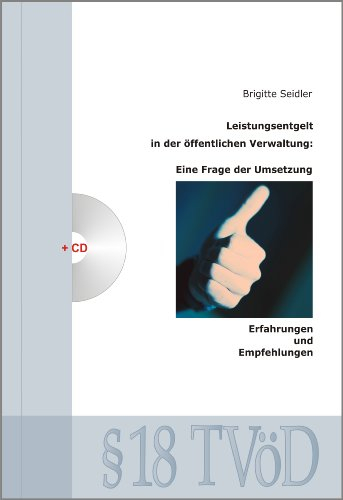 Leistungsentgeltung in der öffentlichen Verwaltung: Eine Frage der Umsetzung: erfahrungen und Empfehlung