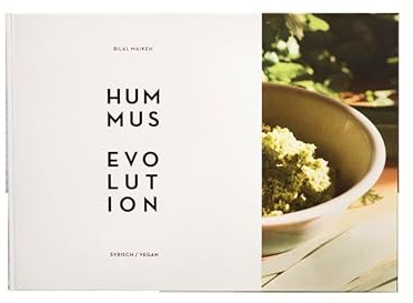 Bilals Hummus Evolution: syrisch / veganes Kochbuch