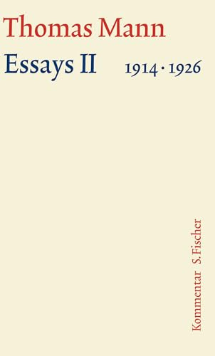 Essays II 1914-1926: Kommentar (Thomas Mann, Große kommentierte Frankfurter Ausgabe. Werke, Briefe, Tagebücher)