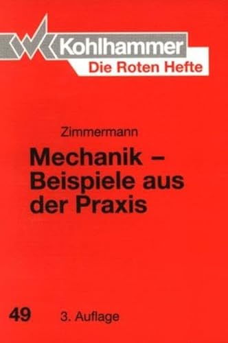 Die Roten Hefte, Bd.49, Mechanik, Beispiele aus der Praxis
