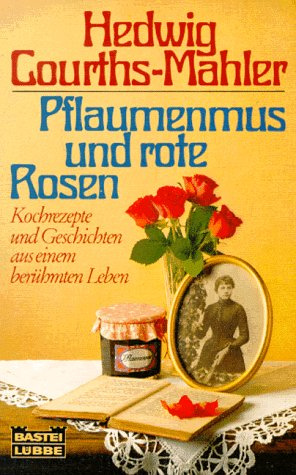 Pflaumenmus und rote Rosen (Allgemeine Reihe. Bastei Lübbe Taschenbücher)