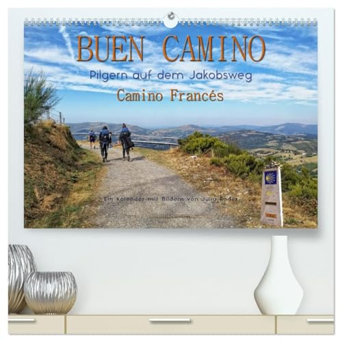 Buen Camino - pilgern auf dem Jakobsweg - Camino Francés (hochwertiger Premium Wandkalender 2026 DIN A2 quer), Kunstdruck in Hochglanz: Der Jakobsweg ... Weg der Kraft und Zuversicht. (CALVENDO Orte)