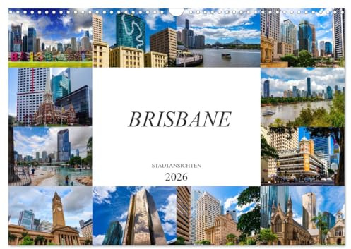 Brisbane Stadtansichten (Wandkalender 2026 DIN A3 quer), CALVENDO Monatskalender: Zwölf wunderschöne Bilder der Stadt Brisbane (CALVENDO Orte)