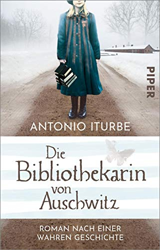 Die Bibliothekarin von Auschwitz: Roman nach einer wahren Geschichte | Eine ergreifende Geschichte über die Magie der Bücher