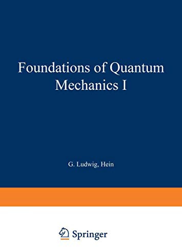 Foundations of Quantum Mechanics I (Theoretical and Mathematical Physics)