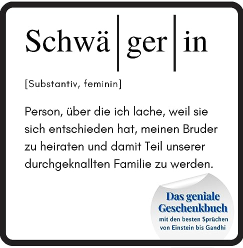 Schwägerin: Das geniale Geschenkbuch mit den besten Sprüchen von Einstein bis Gandhi. Das perfekte Geschenk zum Geburtstag oder zu Weihnachten