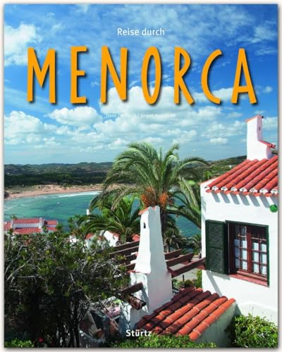 Reise durch Menorca: Ein Bildband mit über 195 Bildern auf 140 Seiten - STÜRTZ Verlag: Ein Bildband mit über 200 Bildern auf 140 Seiten - STÜRTZ Verlag [Gebundene Ausgabe mit Schutzumschlag]