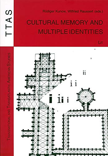 Cultural Memory and Multiple Identities (Transnational and Transatlantic American Studies, Band 5)