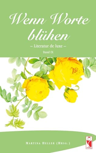 Wenn Worte blühen: Literatur de luxe. Band 9