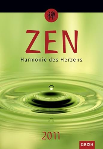 Zen - Harmonie des Herzens 2011: Wochenkalender: Wochenkalendarium m. Platz f. Notizen