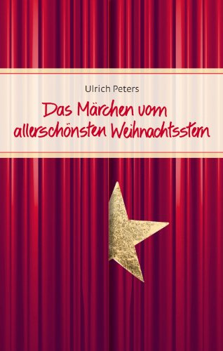 Das Märchen vom allerschönsten Weihnachtsstern (Eschbacher Präsente)