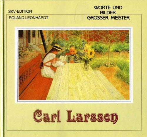 Carl Larsson. (Worte und Bilder großer Meister) (Bild-Text-Bände)