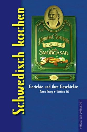 Schwedisch kochen (Gerichte und ihre Geschichte - Edition dià im Verlag Die Werkstatt)