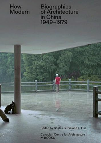 How Modern: Biographies of Architecture in China 1949–1979
