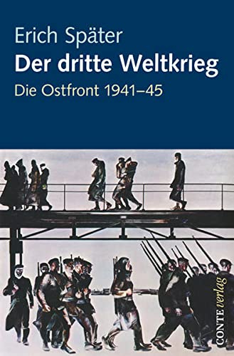 Der dritte Weltkrieg: Die Ostfront 1941-45 (Conte Politik)