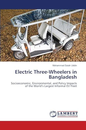 Electric Three-Wheelers in Bangladesh: Socioeconomic, Environmental, and Policy Impacts of the World’s Largest Informal EV Fleet
