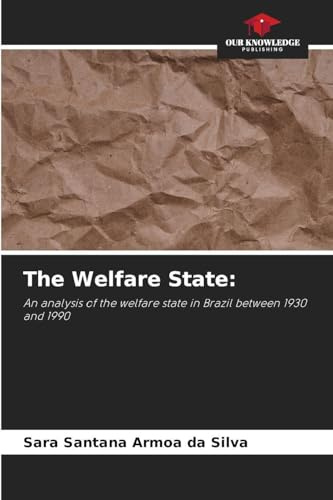 The Welfare State:: An analysis of the welfare state in Brazil between 1930 and 1990