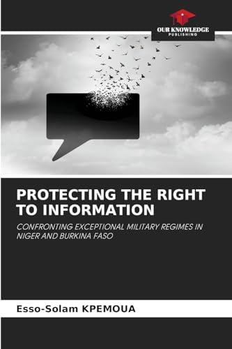PROTECTING THE RIGHT TO INFORMATION: CONFRONTING EXCEPTIONAL MILITARY REGIMES IN NIGER AND BURKINA FASO