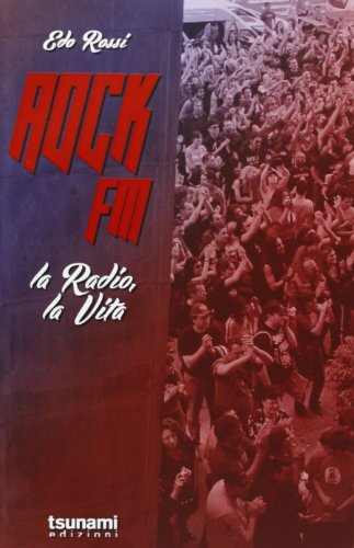 Rock FM. La radio, la vita