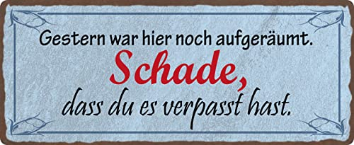 Metall Schild 27x10cm Gestern war hier noch aufgeräumt Sprüche Blechschild