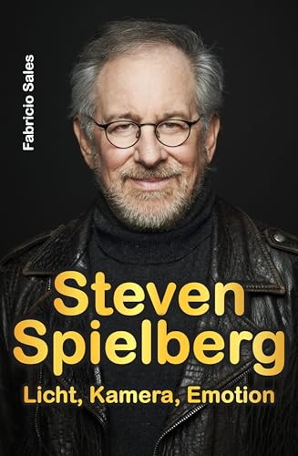 Steven Spielberg: Licht, Kamera, Emotion