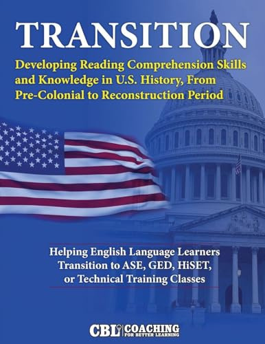 TRANSITION: Developing Reading Comprehension Skills and Knowledge in U.S. History, From Pre-Colonial to Reconstruction Period