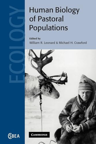 The Human Biology of Pastoral Populations (Cambridge Studies in Biological and Evolutionary Anthropology, 30, Band 30)