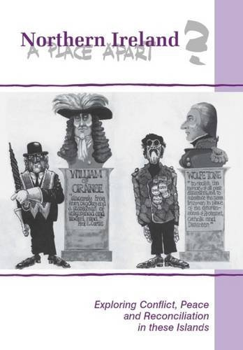 Northern Ireland: A Place Apart?: Exploring Conflict, Peace and Reconciliation: The Case of Northern Ireland