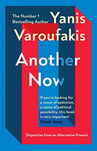 Another Now: Dispatches from an Alternative Present from the Sunday Times bestselling author