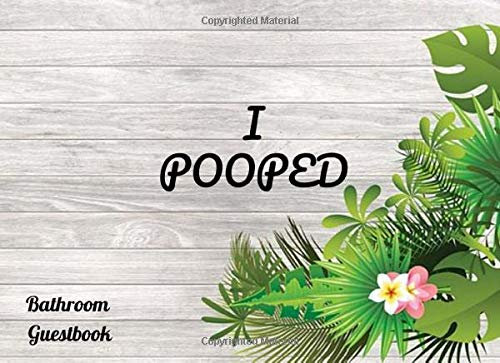 I Pooped: Funny Novelty House Warming Gifts For Home Owners| Bathroom Guest Book (Gag Gift)