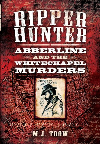 Ripper Hunter: Abberline and the Whitechapel Murders