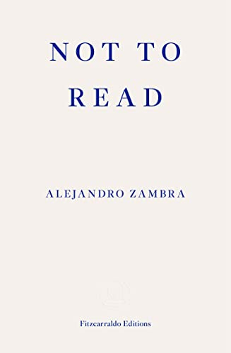 Not to Read: Alejandro Zambra