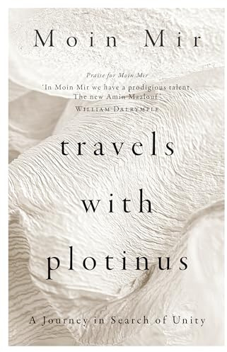Travels with Plotinus: A Journey in Search of Unity