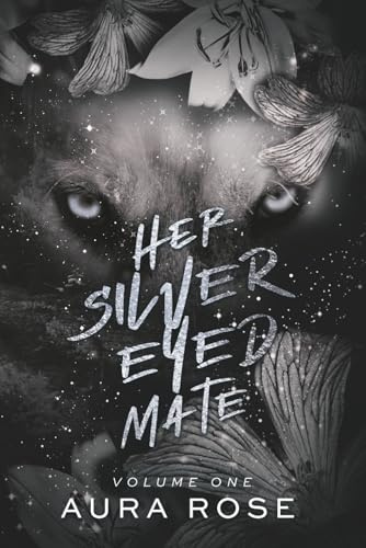 Her Silver Eyed Mate: Part One: Paranormal shifter romance (The Romano Black Legacy: Spin-off series from The Last Alpha Trilogy, Band 1)